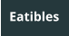Eatibles